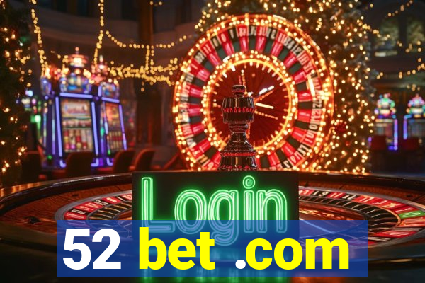 52 bet .com